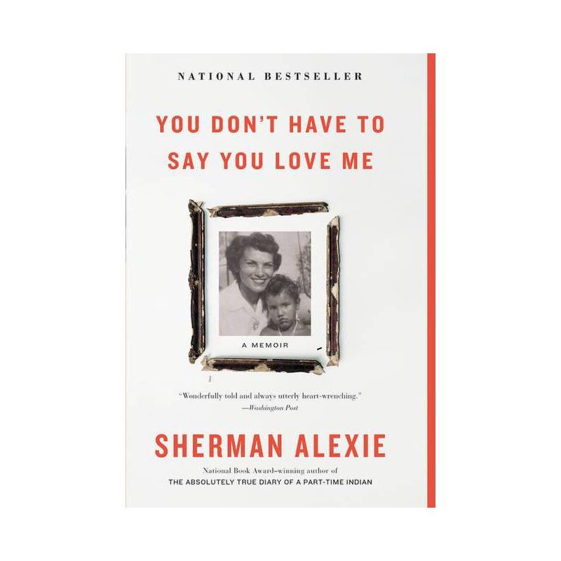 You Don't Have to Say You Love Me - by  Sherman Alexie (Paperback), 1 of 2
