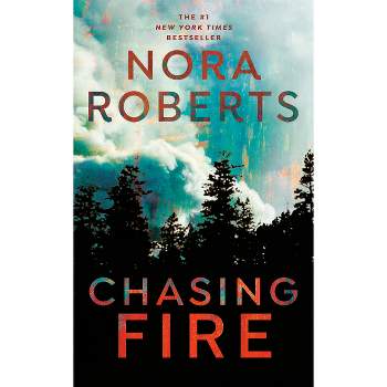 Chasing Fire - by  Nora Roberts (Paperback)