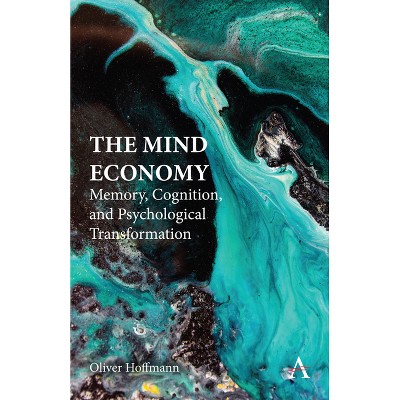 The Mind Economy - by  Oliver Hoffmann (Hardcover)