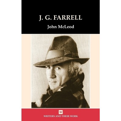 J.G. Farrell - (Writers and Their Work) by  John McLeod (Paperback)
