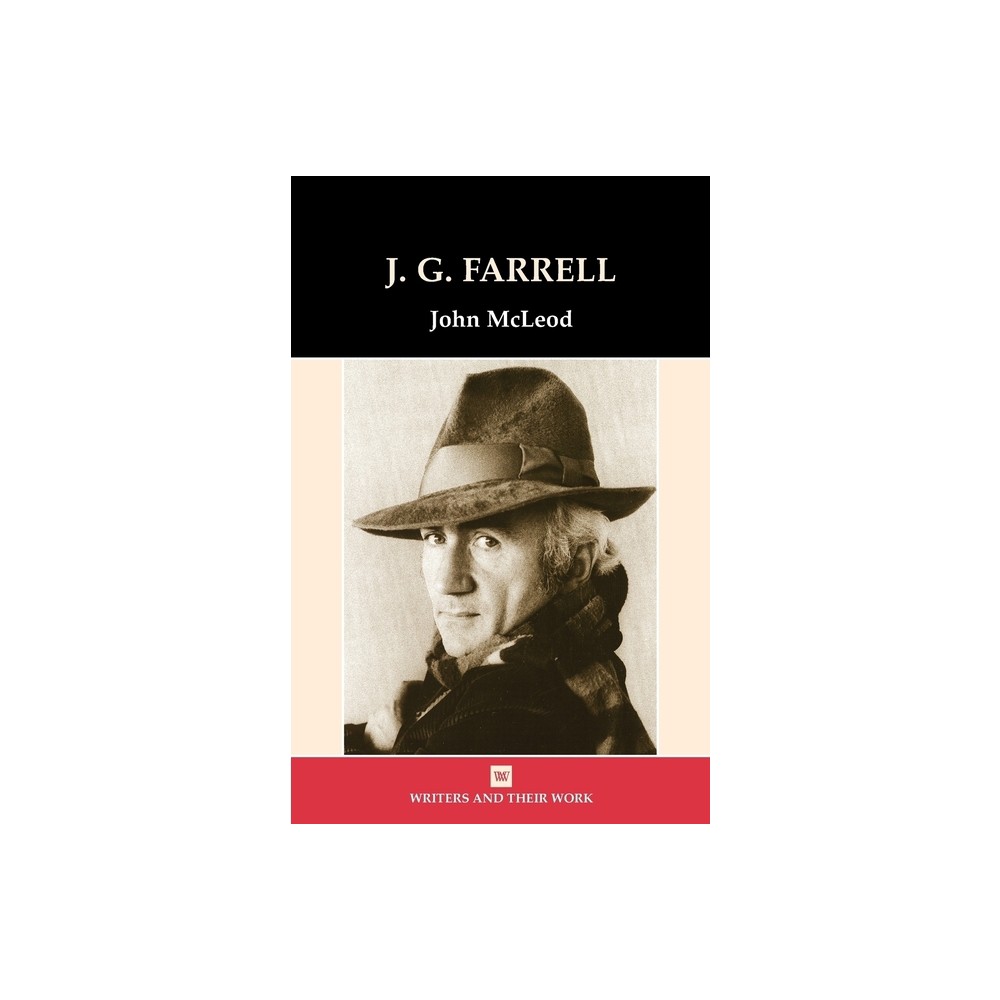 J.G. Farrell - (Writers and Their Work) by John McLeod (Paperback)