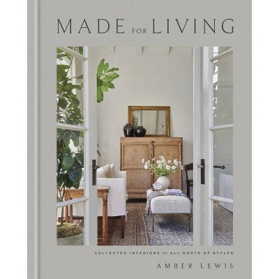 Made for Living - by Amber Lewis & Cat Chen (Hardcover)