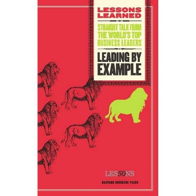 Leading by Example - (Lessons Learned) (Paperback)