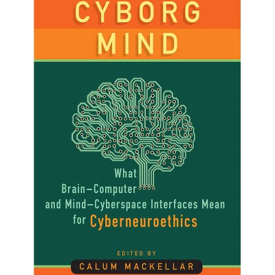 Cyborg Mind - by  Calum Mackellar (Paperback)