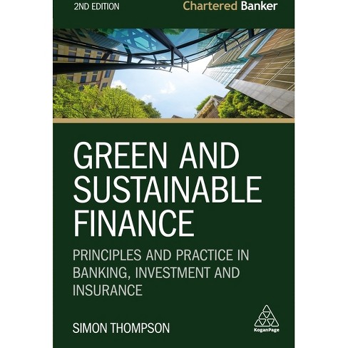 Green and Sustainable Finance - (Chartered Banker) 2nd Edition by  Simon Thompson (Hardcover) - image 1 of 1