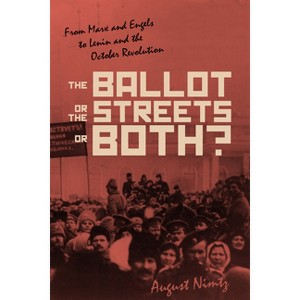 The Ballot, the Streets--Or Both - by  August H Nimtz (Paperback) - 1 of 1