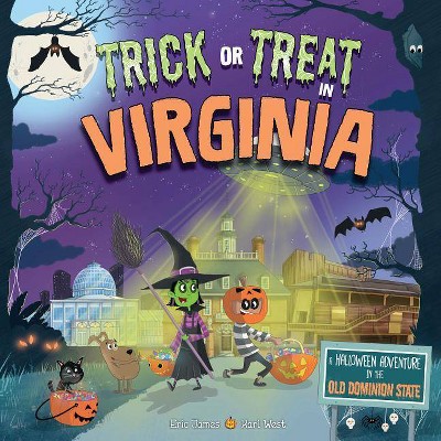 Trick or Treat in Virginia : A Halloween Adventure in the Old Dominion State - by Eric James (Hardcover)