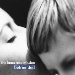 Innocence Mission - Befriended - 1 of 1
