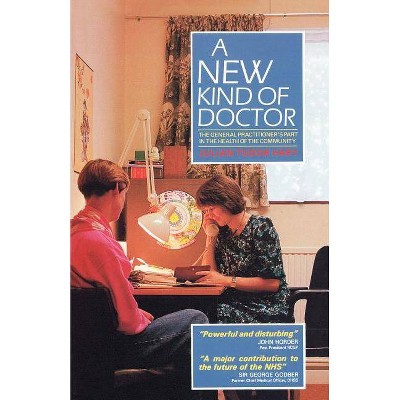 A New Kind of Doctor - by  Julian Tudor Hart & Julian Tudor Hart (Paperback)