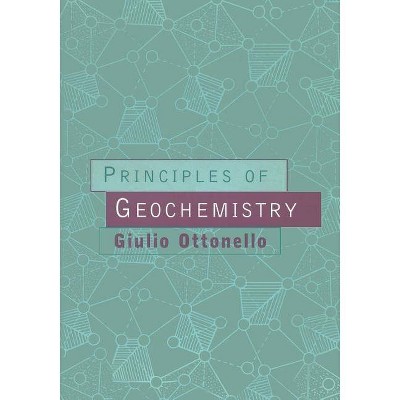 Principles of Geochemistry - by  Giulio Ottonello (Paperback)