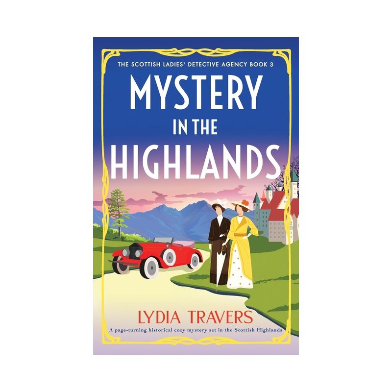 Mystery in the Highlands - (The Scottish Ladies' Detective Agency) by  Lydia Travers (Paperback), 1 of 2