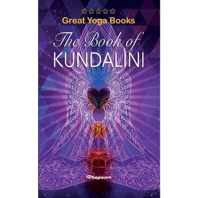 GREAT YOGA BOOKS - The Book of Kundalini - (Great Yoga Books) by  Singh Gherwal (Paperback)