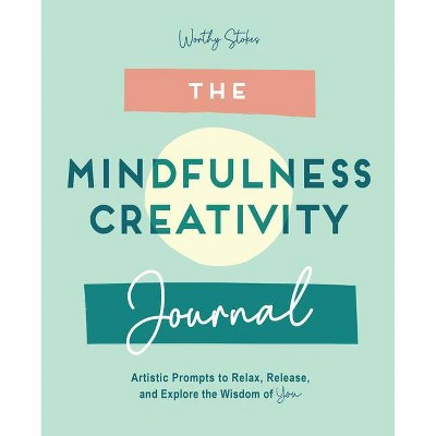 The Mindfulness Journal - by  Worthy Stokes (Paperback)