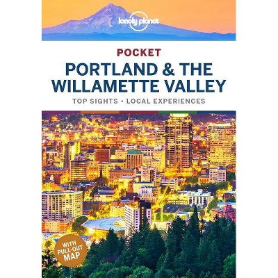 Lonely Planet Pocket Portland & the Willamette Valley 1 - (Travel Guide) by  Celeste Brash & Masovaida Morgan (Paperback)