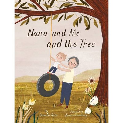 Nana and Me and The Tree - by  Amanda Silva (Hardcover)