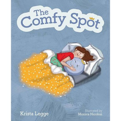 The Comfy Spot - by  Krista Legge (Hardcover)