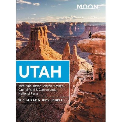 Moon Utah - (Travel Guide) 14th Edition by  Judy Jewell & W C McRae (Paperback)