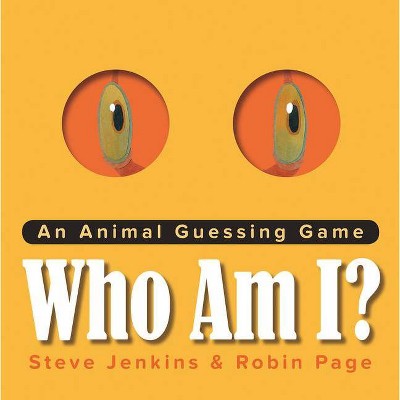 Who Am I? - by  Robin Page & Steve Jenkins (Hardcover)