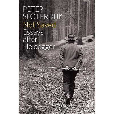 Not Saved - by  Peter Sloterdijk (Paperback)