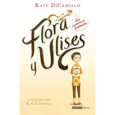 Flora Y Ulises - by  Kate DiCamillo (Paperback)