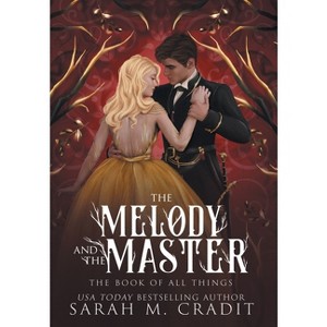 The Melody and the Master - (The Book of All Things) by  Sarah M Cradit (Hardcover) - 1 of 1