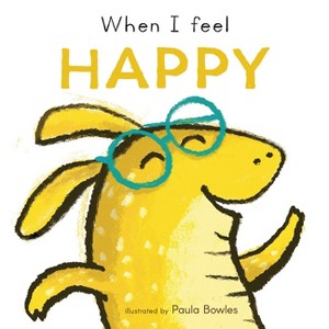 When I Feel Happy - (First Feelings) by  Child's Play (Board Book) - 1 of 1