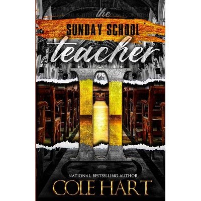 The Sunday School Teacher II - by  Cole Hart (Paperback)