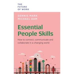 Essential People Skills - (Future of Work) by  Dennis Mark (Paperback) - 1 of 1