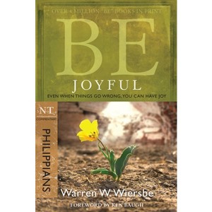 Be Joyful (Philippians) - (Be Series Commentary) by  Warren W Wiersbe (Paperback) - 1 of 1