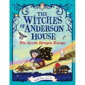 The Witches of Anderson House: The Great Dragon Escape - by  Jennie Poh & Dave Lowe (Hardcover) - 1 of 1