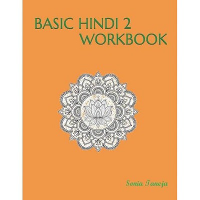 Basic Hindi 2 Workbook - by  Sonia Taneja (Paperback)