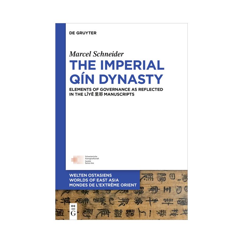 The Imperial Qín Dynasty - (Welten Ostasiens / Worlds of East Asia / Mondes de l'Extrême) by  Marcel Schneider (Hardcover), 1 of 2