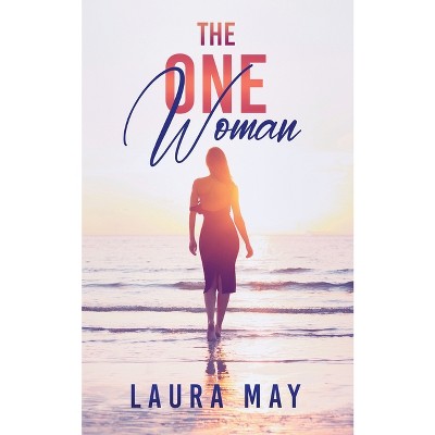 The One Woman - by  Laura May (Paperback)
