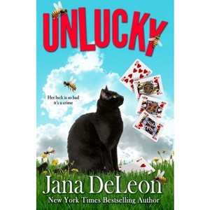 Unlucky - by  Jana DeLeon (Paperback) - 1 of 1