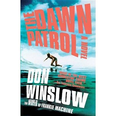 The Dawn Patrol - by  Don Winslow (Paperback)