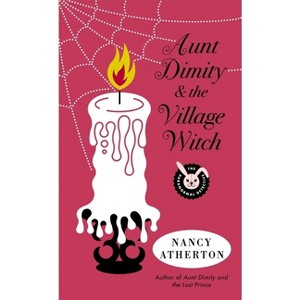 Aunt Dimity and the Village Witch - (Aunt Dimity Mystery) by  Nancy Atherton (Paperback) - 1 of 1