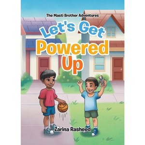 Let's Get Powered Up - by  Zarina Rasheed (Paperback) - 1 of 1