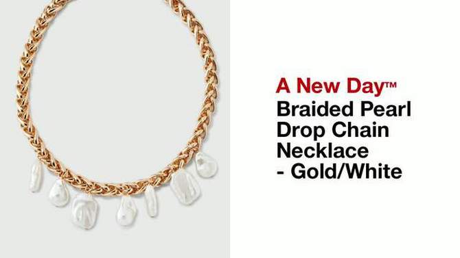 Braided Pearl Drop Chain Necklace - A New Day&#8482; Gold/White, 2 of 8, play video