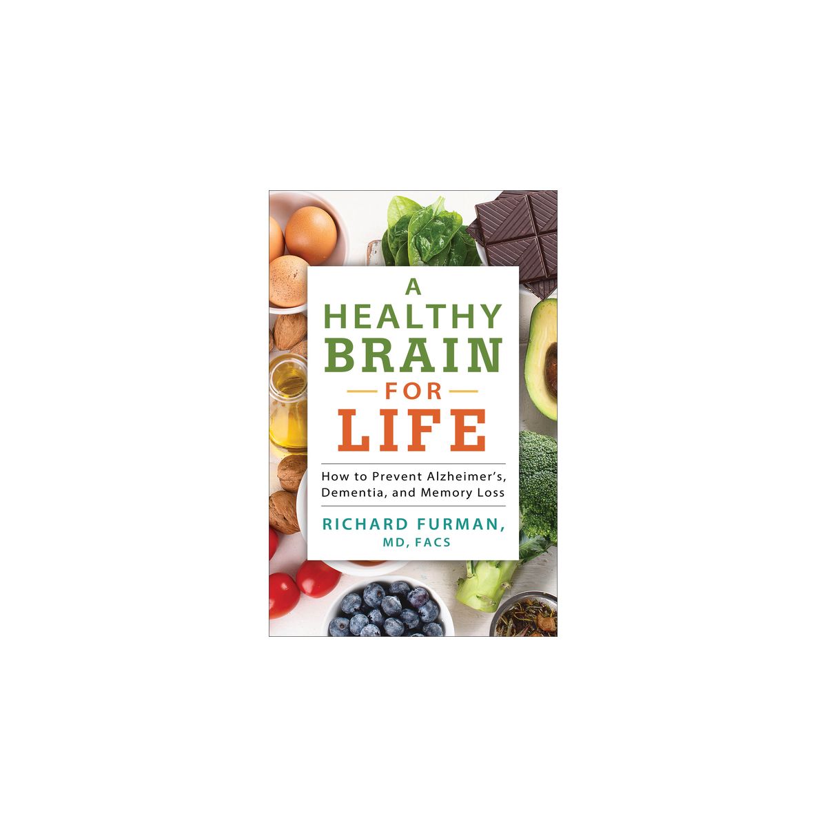 A Healthy Brain for Life - by  Furman Richard MD Facs (Paperback)