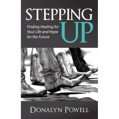 Stepping Up - by  Donalyn Powell (Paperback)