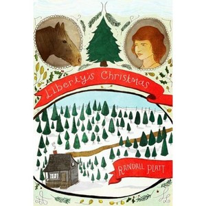 Liberty's Christmas - by  Randall Platt (Hardcover) - 1 of 1