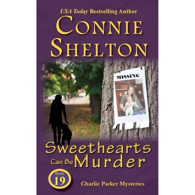 Sweethearts Can Be Murder - (Charlie Parker Mysteries) by  Connie Shelton (Paperback)