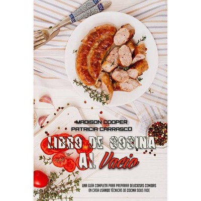 Libro De Cocina Al Vacío - by  Madison Cooper & Patricia Carrasco (Paperback)