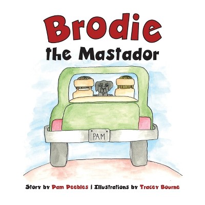 Brodie the Mastador - by  Pam Peebles (Hardcover)