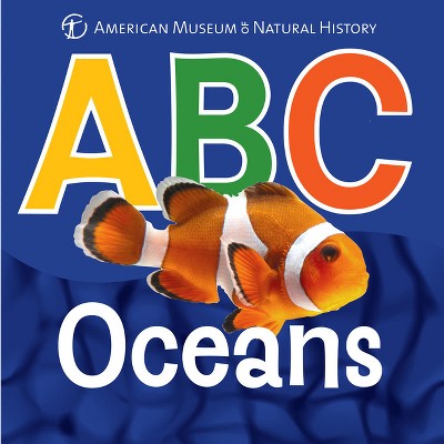 ABC Oceans - (Amnh ABC Board Books) by  American Museum of Natural History (Board Book)
