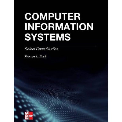 Computer Information Systems - by  Thomas L Buck Phd (Paperback)