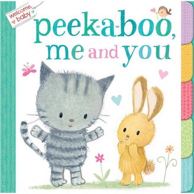  Welcome, Baby: Peek-A-Boo, Me and You - by  Dubravka Kolanovic (Board Book) 