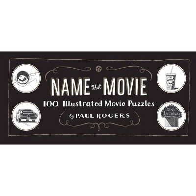 Name That Movie - by  Paul Rogers (Hardcover)