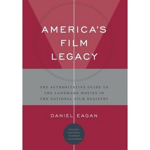 America's Film Legacy - by  Daniel Eagan (Paperback) - 1 of 1