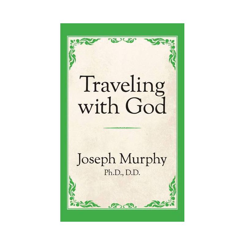Traveling with God - by  Joseph Murphy (Paperback), 1 of 2